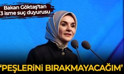 Bakan Göktaş'tan 3 isme suç duyurusu: Peşini bırakmayacağım