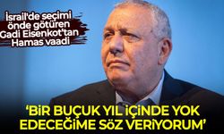 Gadi Eisenkot: Bir buçuk yıl içinde Hamas’ı yok edeceğime söz veriyorum