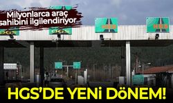 Milyonlarca araç sahibini ilgilendiriyor: HGS'de yeni dönem başladı!