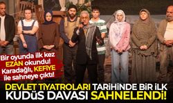 Devlet Tiyatroları tarihinde ilk kez Kudüs Davası sahnelendi! Karadağlı sahneye KEFİYE ile çıktı!