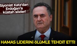 Siyonist Katz'dan Erdoğan’a küstah sözler! Hamas liderini de ölümle tehdit etti!