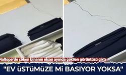 Maltepe'de çöken binanın nisan ayında çekilen görüntüsü çıktı!