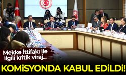 ‘Mekke İttifakı'nda sıcak gelişme! Komisyonda kabul edildi
