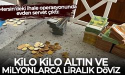 Mersin’deki ihale operasyonunda evden servet çıktı: Kilo kilo altın ve milyonlarca liralık döviz