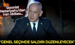 Siyonist Netanyahu’dan İran iddiası: Genel seçimde saldırı düzenleyecek