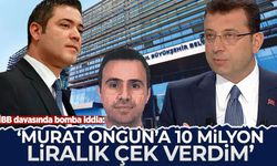 İBB davasında bomba iddia: 'Murat Ongun’a 10 milyon liralık çek verdim'
