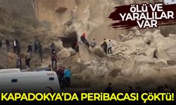 Kapadokya'da peribacası çöktü: Ölü ve yaralılar var!