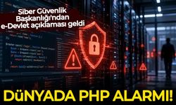 Dünyada PHP alarmı: Siber Güvenlik Başkanlığı'ndan e-Devlet açıklaması geldi
