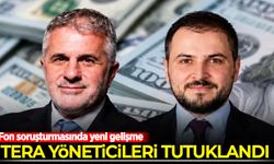 Fon soruşturmasında yeni gelişme: Tera'nın yöneticileri tutuklandı!