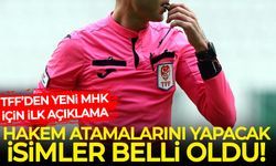 TFF'den yeni MHK için ilk açıklama: Hakem atamalarını yapacak isimler belli oldu
