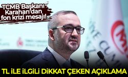 TCMB Başkanı Karahan'dan fon krizi mesajı: TL ile ilgili kritik mesaj!
