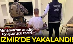 Almanya'nın aradığı uyuşturucu taciri İzmir'de yakalandı