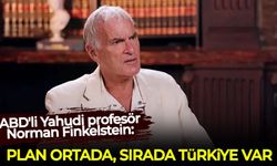 ABD'li Yahudi profesör Norman Finkelstein: Plan ortada, sırada Türkiye var