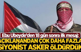 Ebu Ubeyde 18 gün sonra ilk kez mesaj yayımladı: Açıklanandan çok daha fazla Siyonist asker öldürdük