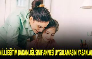 Milli Eğitim Bakanlığı, sınıf annesi uygulamasını yasakladı