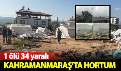 Kahramanmaraş'ta hortum: 1 ölü 34 yaralı