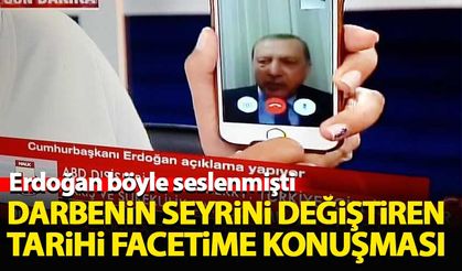 Erdoğan'ın 15 Temmuz'da gerçekleştirdiği tarihi facetime konuşması