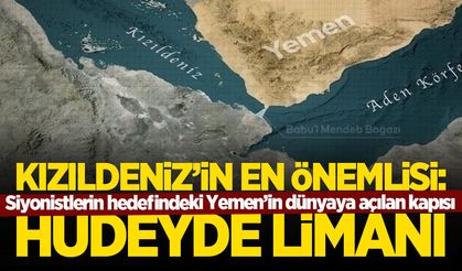 Siyonistlerin hedefindeki Yemen'i yakından tanıyalım! Dünyaya açılan kapı: Hudeyde Limanı