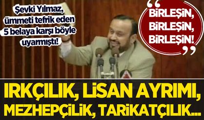 Şevki Yılmaz, 90'lı yıllarda müferrik akımlara karşı böyle uyarmıştı: Irkçılık, mezhepçilik, tarikatçılık..