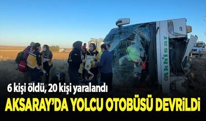 Aksaray'da yolcu otübüsü devrildi: 6 ölü