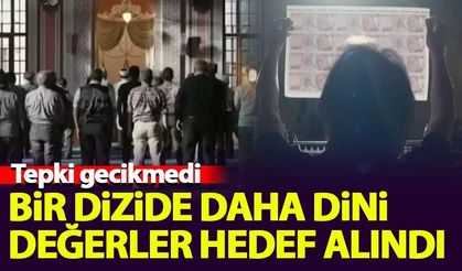 Bir dizide daha dini değerler hedef alındı!