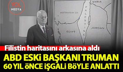 ABD Eski Başkanı Truman 60 yıl önce İsrail'in Filistin'i nasıl işgal edeceğini böyle anlattı