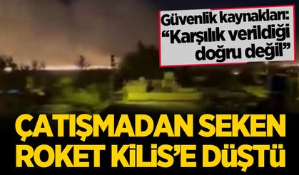 Kilis'e roket düştü! Güvelik kaynakları: Suriye tarafındaki bir çatışmadan seken...