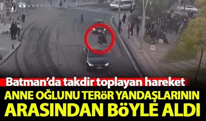 Batman'da bir anne çocuğunu terör yandaşlarının arasından böyle aldı