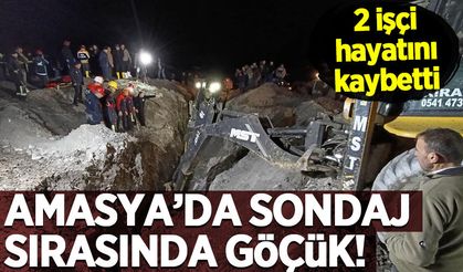 Amasya’da göçük: 2 işçi hayatını kaybetti