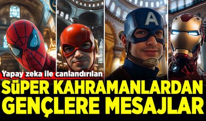 Süper kahramanlardan gençlere tavsiyeler