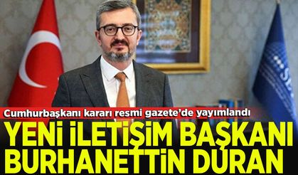 İletişim Başkanlığına Burhanettin Duran atandı