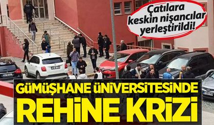 Gümüşhane Üniversitesi'de rehine krizi!