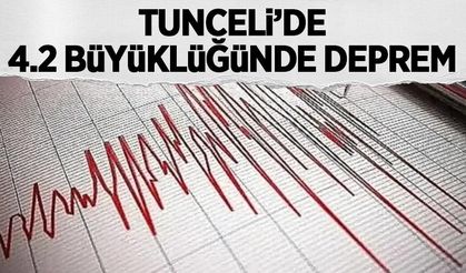 Tunceli'de 4,2 büyüklüğünde deprem