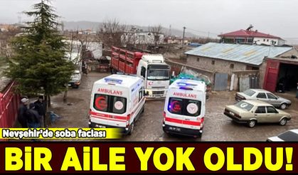 Nevşehir'de soba faciası: Bir aile yok oldu!