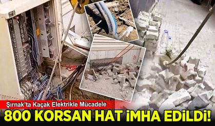 Şırnak’ta kaçak elektrikle mücadele: Yer altı hatlarına 800 'Korsan' müdahale!