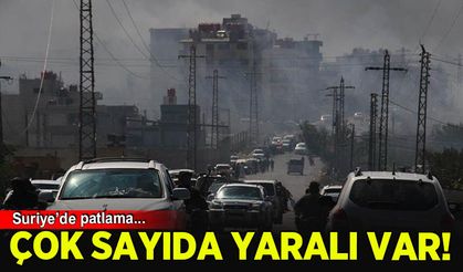 Suriye'de patlama: Çok sayıda yaralı var!