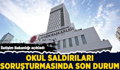 İletişim Bakanlığı, Okul saldırıları soruşturmalarında son durumu açıkladı