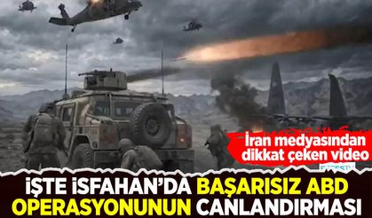 İşte Amerika'nın başarısız İsfahan operasyonu!