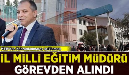 MEB'den Kahramanmaraş açıklaması: İl Milli Eğitim Müdürü görevden alındı