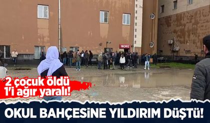 Okul bahçesine yıldırım düştü: 2 çocuk öldü, 1'i ağır yaralı!
