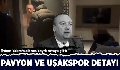 Özkan Yalım'a ait ses kaydı ortaya çıktı: Pavyon ve Uşakspor detayı!