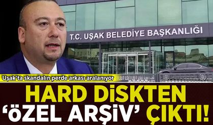 Uşak'ta skandalın perde arkası aralanıyor: Hard diskten 'özel arşiv' çıktı!