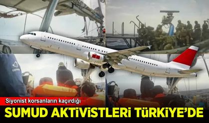Siyonist korsanların kaçırdığı Sumud Aktivistleri Türkiye’de