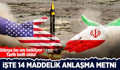 ABD ve İran arasındaki 14 maddelik anlaşma metnini yayımladılar! İşte detaylar