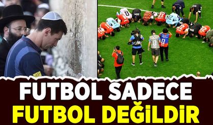 Futbol sadece futbol değildir