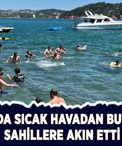 İstanbul'da sıcak havadan bunalanlar sahillere akın etti