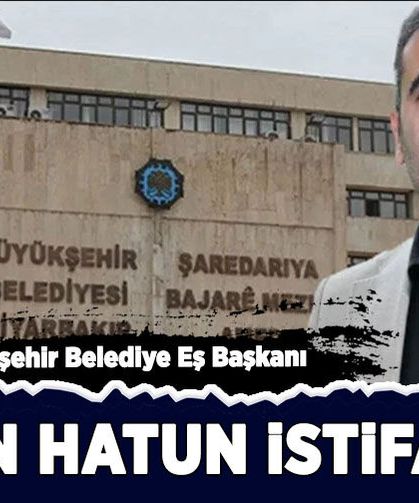 Diyarbakır Büyükşehir Belediye Eş Başkanı Doğan Hatun istifa etti!