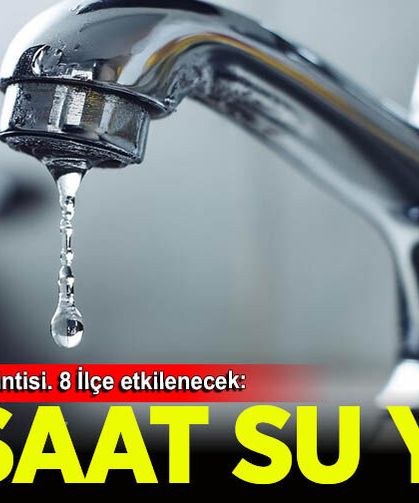 İstanbul'da 8 ilçede 20 saate varan su kesintisi