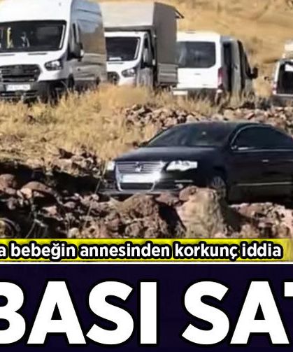Sivas'ta kayıp Büşra bebeğin annesinden korkunç iddia!