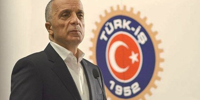 Türk-İş Genel Başkanı Atalay'dan asgari ücret açıklaması: Herhangi bir teklifimiz yok